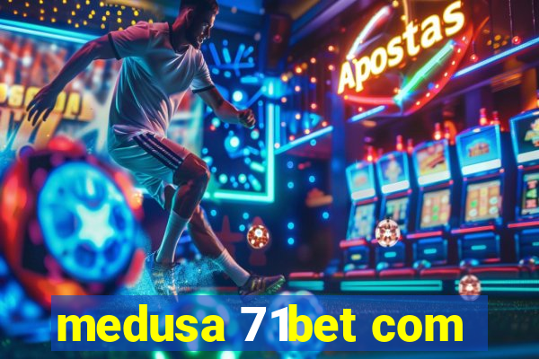 medusa 71bet com